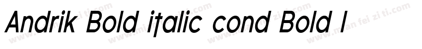 Andrik Bold italic cond Bold Italic字体转换